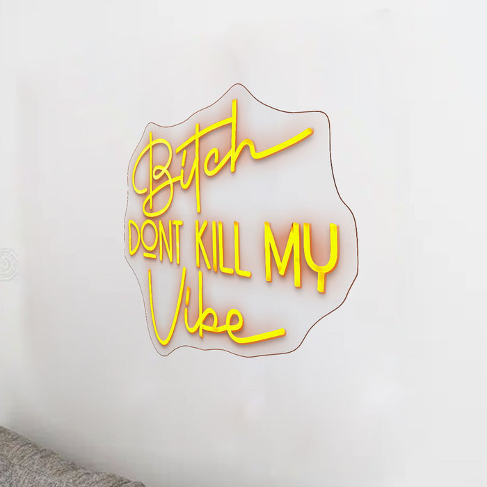 Neon Bitch Don't Kill My Vibe - Yellow